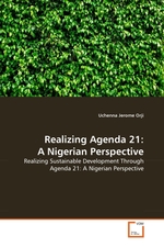 Realizing Agenda 21: A Nigerian Perspective. Realizing Sustainable Development Through Agenda 21: A Nigerian Perspective