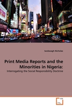 Print Media Reports and the Minorities in Nigeria:. Interrogating the Social Responsibility Doctrine