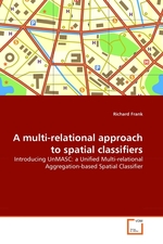 A multi-relational approach to spatial classifiers. Introducing UnMASC: a Unified Multi-relational Aggregation-based Spatial Classifier