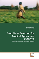 Crop Niche Selection for Tropical Agriculture CaNaSTA. Method, manual and case studies