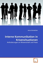 Interne Kommunikation in Krisensituationen. Anforderungen an Wissenschaft und Praxis