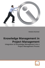 Knowledge Management in Project Management. Integration of Knowledge Management into a Project Management Process