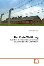 Der Erste Weltkrieg. Evolution des Massenbewusstseins der deutschen Soldaten und Offiziere