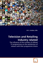 Television and Retailing Industry related. The influence of the number of offered TV programmes on the satisfaction of viewers with their programme choice