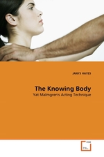 The Knowing Body. Yat Malmgrens Acting Technique