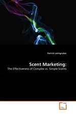 Scent Marketing:. The Effectiveness of Complex vs. Simple Scents