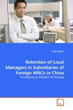 Retention of Local Managers in Subsidiaries of Foreign MNCs in China. Developing an Adapted HR Strategy