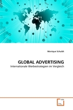 GLOBAL ADVERTISING. Internationale Werbestrategien im Vergleich