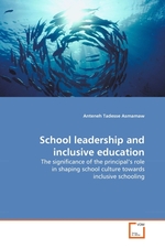 School leadership and inclusive education. The significance of the principals role in shaping school culture towards inclusive schooling