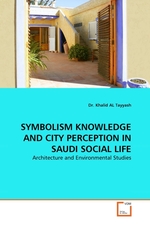 SYMBOLISM KNOWLEDGE AND CITY PERCEPTION IN SAUDI SOCIAL LIFE. Architecture and Environmental Studies