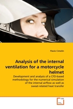 Analysis of the internal ventilation for a motorcycle helmet. Development and analysis of a CFD-based methodology for the numerical simulation of the internal airflow as well as sweat-related heat transfer