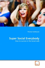 Super Social Everybody. How to survive in the social web