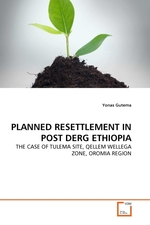 PLANNED RESETTLEMENT IN POST DERG ETHIOPIA. THE CASE OF TULEMA SITE, QELLEM WELLEGA ZONE, OROMIA REGION