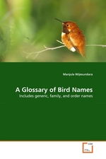 A Glossary of Bird Names. Includes generic, family, and order names