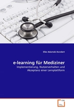 e-learning f?r Mediziner. Implementierung, Nutzerverhalten und Akzeptanz einer Lernplattform