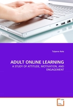 ADULT ONLINE LEARNING. A STUDY OF ATTITUDE, MOTIVATION, AND ENGAGEMENT