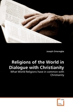 Religions of the World in Dialogue with Christianity. What World Religions have in common with Christianity