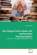 Das Wagnersche Gesetz der wachsenden Staatsausgaben. Geschichte und gegenw?rtige Bedeutung