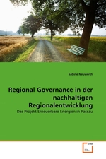 Regional Governance in der nachhaltigen Regionalentwicklung. Das Projekt Erneuerbare Energien in Passau