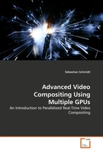 Advanced Video Compositing Using Multiple GPUs. An Introduction to Parallelized Real-Time Video Compositing