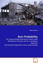 Ruin Probability. The Classical Model extended to heavy tailed distribution functions and to a simulation approach with bivariate dependent claims using Copulas
