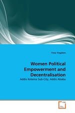 Women Political Empowerment and Decentralisation. Addis Ketema Sub-City, Addis Ababa