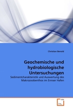 Geochemische und hydrobiologische Untersuchungen. Sedimentcharakteristik und Auswertung des Makrozoobenthos im Ennser Hafen