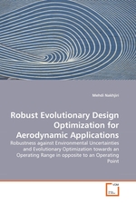 Robust Evolutionary Design Optimization for Aerodynamic Applications. Robustness against Environmental Uncertainties and Evolutionary Optimization towards an Operating Range in opposite to an Operating Point