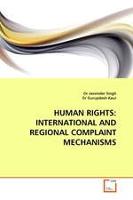 HUMAN RIGHTS: INTERNATIONAL AND REGIONAL COMPLAINT MECHANISMS