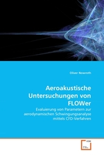 Aeroakustische Untersuchungen von FLOWer. Evaluierung von Parametern zur aerodynamischen Schwingungsanalyse mittels CFD-Verfahren