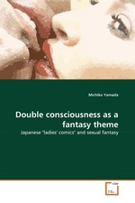 ouble consciousness as a fantasy theme. Japanese "ladies comics" and sexual fantasy