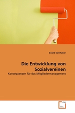 Die Entwicklung von Sozialvereinen. Konsequenzen f?r das Mitgliedermanagement