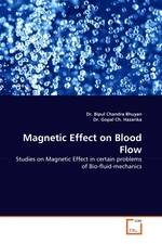 Magnetic Effect on Blood Flow. Studies on Magnetic Effect in certain problems of Bio-fluid-mechanics