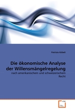 Die ?konomische Analyse der Willensm?ngelregelung. nach amerikanischem und schweizerischem Recht