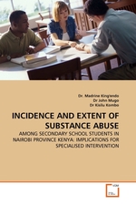 INCIDENCE AND EXTENT OF SUBSTANCE ABUSE. AMONG SECONDARY SCHOOL STUDENTS IN NAIROBI PROVINCE KENYA: IMPLICATIONS FOR SPECIALISED INTERVENTION