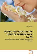 ROMEO AND JULIET IN THE LIGHT OF EASTERN FOLK TALES. A Comparison between Eastern and Western Folk Lore