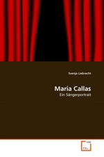 Maria Callas. Ein S?ngerportrait