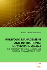 PORTFOLIO MANAGEMENT AND INSTITUTIONAL INVESTORS IN GHANA. THE CASE STUDY OF SOCIAL SECURITY AND NATIONAL INSURANCE TRUST (SSNIT)