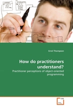 How do practitioners understand?. Practitioner perceptions of object-oriented programming