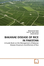 BAKANAE DISEASE OF RICE IN PAKISTAN. A Guide Book on the Management of Bakanae Disease (Fusarium moniliforme) of Rice