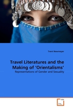 Travel Literatures and the Making of ‘Orientalisms. Representations of Gender and Sexuality
