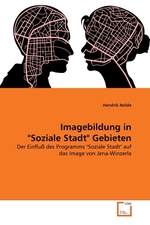 magebildung in "Soziale Stadt" Gebieten. Der Einflu? des Programms "Soziale Stadt" auf das Image von Jena-Winzerla