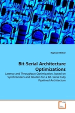 Bit-Serial Architecture Optimizations. Latency and Throughput Optimization, based on Synchronizers and Routers for a Bit–Serial Fully Pipelined Architecture