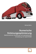 Numerische Str?mungsoptimierung. Mathematische Herleitung und exemplarische Umsetzung mit OpenFOAM