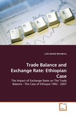 Trade Balance and Exchange Rate: Ethiopian Case. The Impact of Exchange Rates on The Trade Balance - The Case of Ethiopia 1992 - 2007