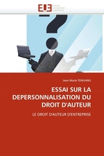 ESSAI SUR LA DEPERSONNALISATION DU DROIT DAUTEUR. LE DROIT DAUTEUR DENTREPRISE