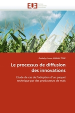 Le processus de diffusion des innovations. Etude de cas de ladoption dun paquet technique par des producteurs de ma?s