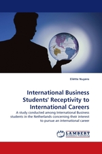 International Business Students Receptivity to International Careers. A study conducted among International Business students in the Netherlands concerning their interest to pursue an international career