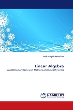Linear Algebra. Supplementary Notes on Matrices and Linear Systems