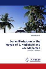Defamiliarization In The Novels of E. Kezilahabi and S.A. Mohamed. Kiswahili Literature